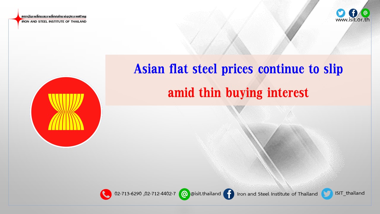 Asian flat steel prices continue to slip amid thin buying interest