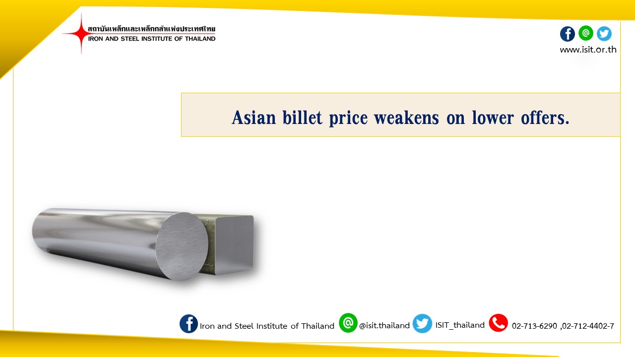 Asian billet price weakens on lower offers.